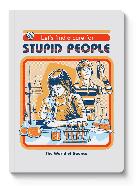 Let's find a cure for stupid people