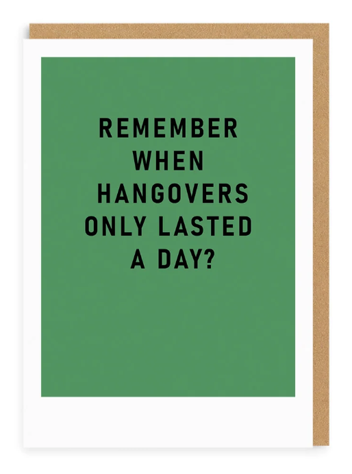 Remember When Hangovers Only Lasted a Day?